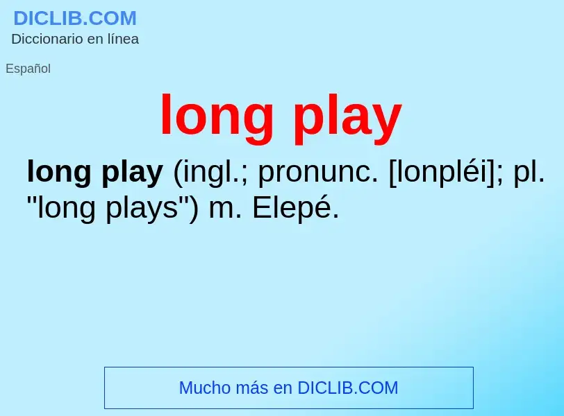 Qu'est-ce que long play - définition