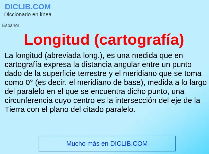 ¿Qué es Longitud (cartografía)? - significado y definición