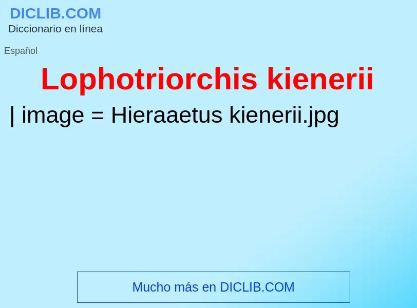 Что такое Lophotriorchis kienerii - определение