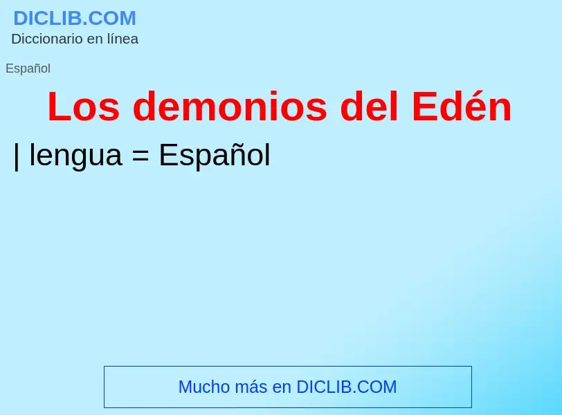 Che cos'è Los demonios del Edén - definizione