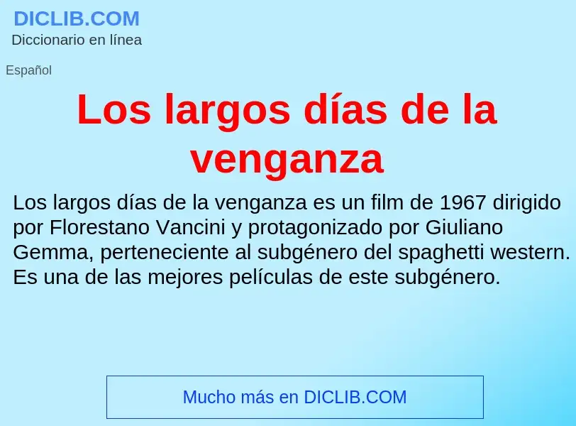 Что такое Los largos días de la venganza - определение