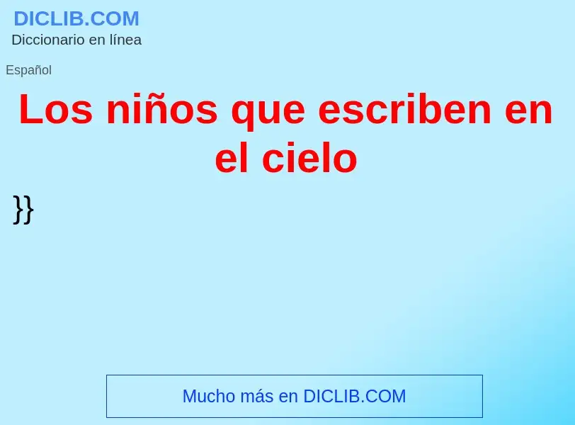 ¿Qué es Los niños que escriben en el cielo? - significado y definición