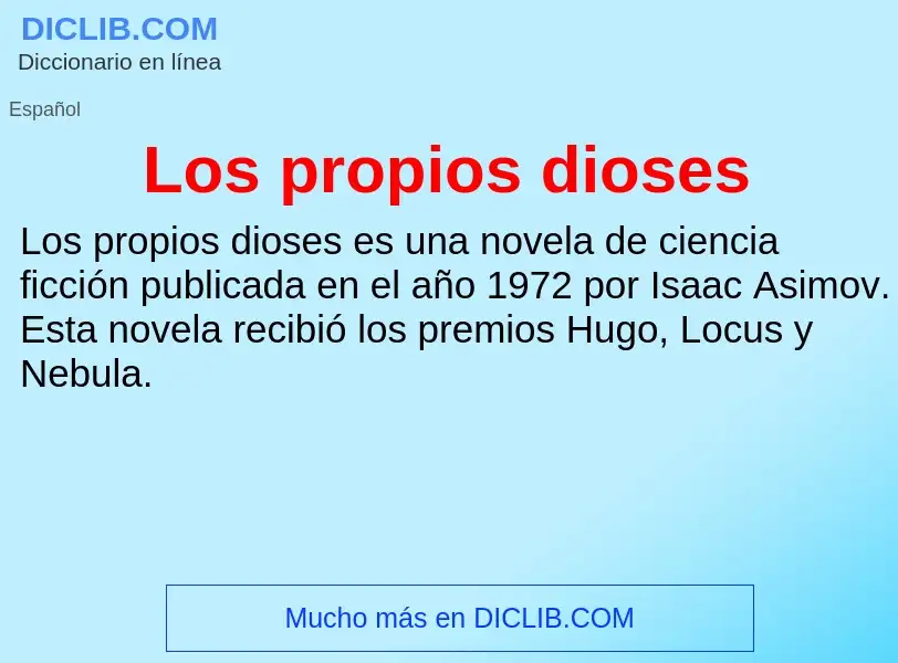 ¿Qué es Los propios dioses? - significado y definición