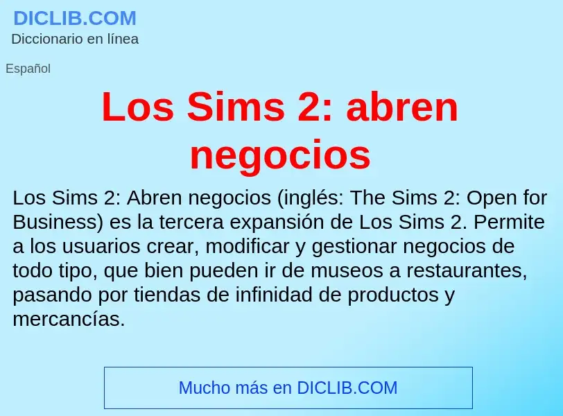 Что такое Los Sims 2: abren negocios - определение