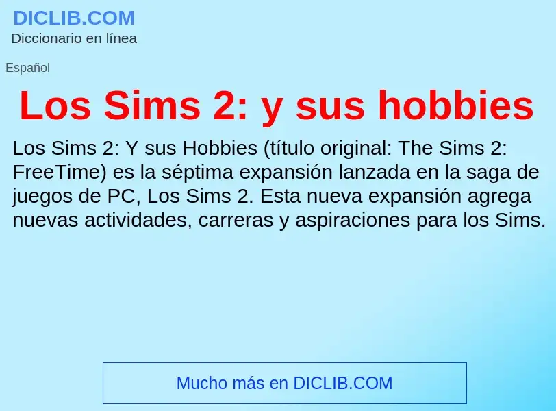 O que é Los Sims 2: y sus hobbies - definição, significado, conceito