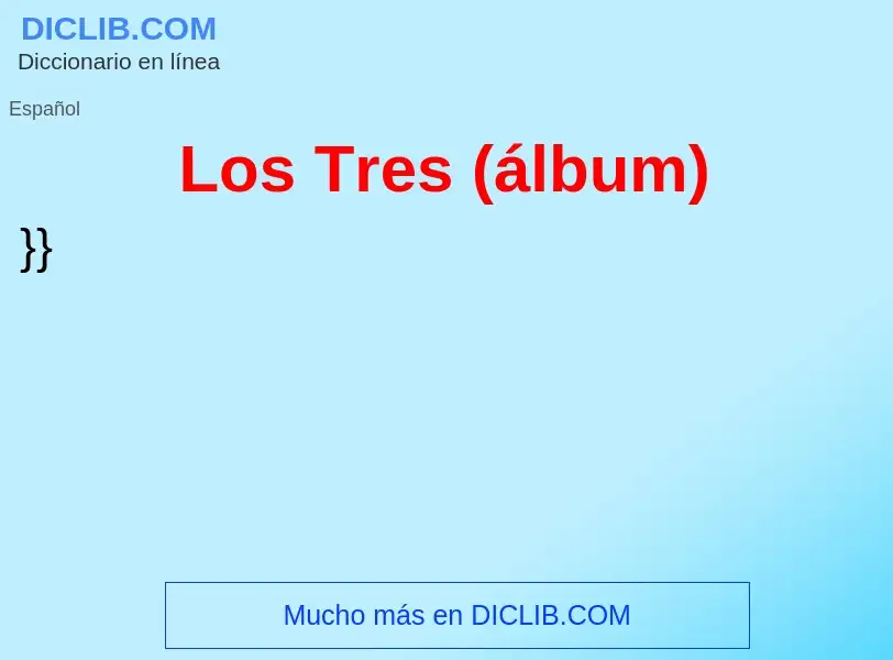 ¿Qué es Los Tres (álbum)? - significado y definición