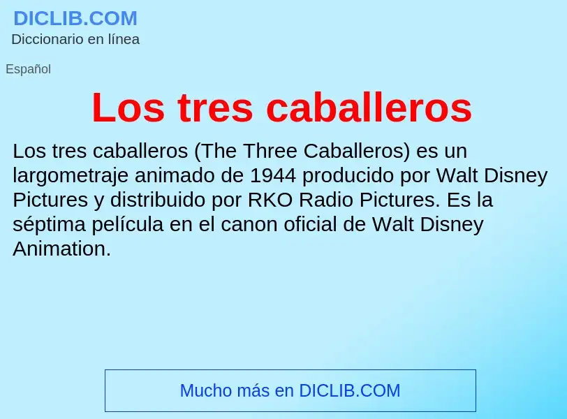 ¿Qué es Los tres caballeros? - significado y definición