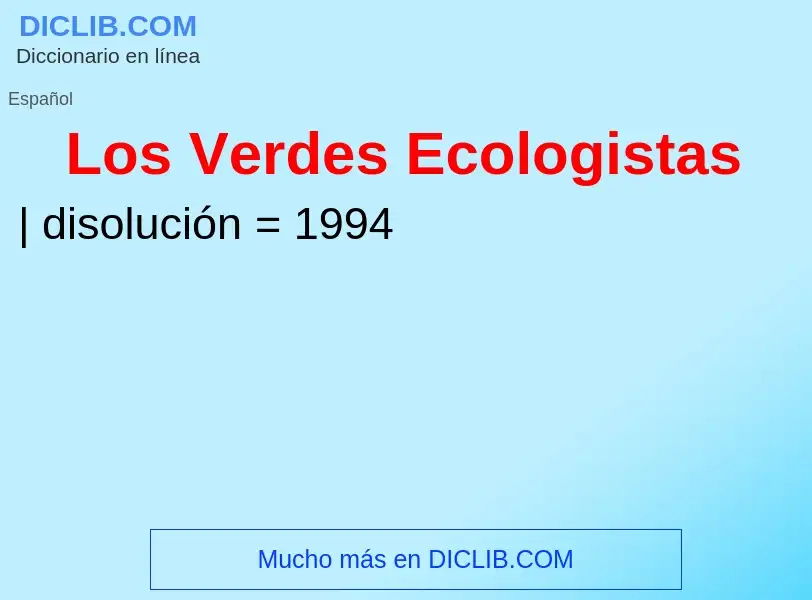 ¿Qué es Los Verdes Ecologistas? - significado y definición