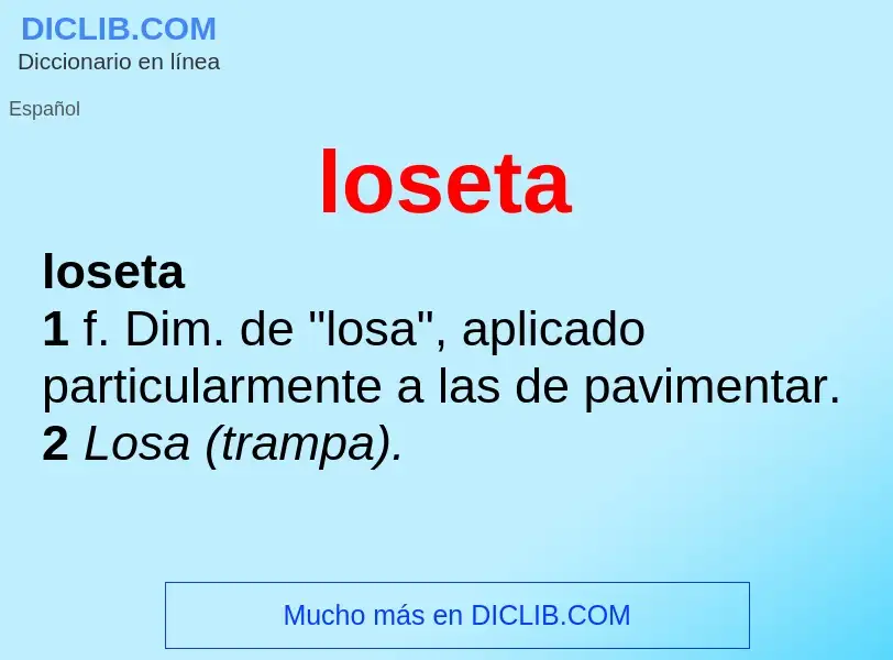 What is loseta - meaning and definition