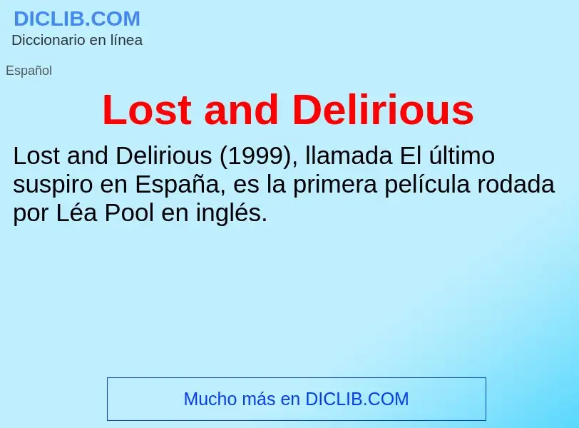 What is Lost and Delirious - meaning and definition