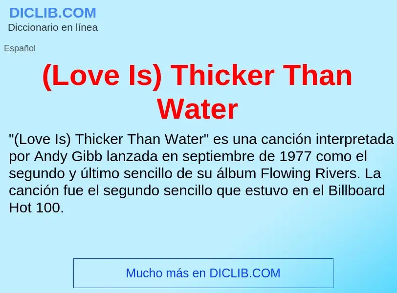 Qu'est-ce que (Love Is) Thicker Than Water - définition