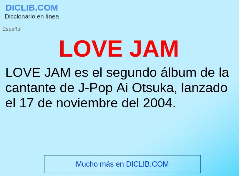 O que é LOVE JAM - definição, significado, conceito