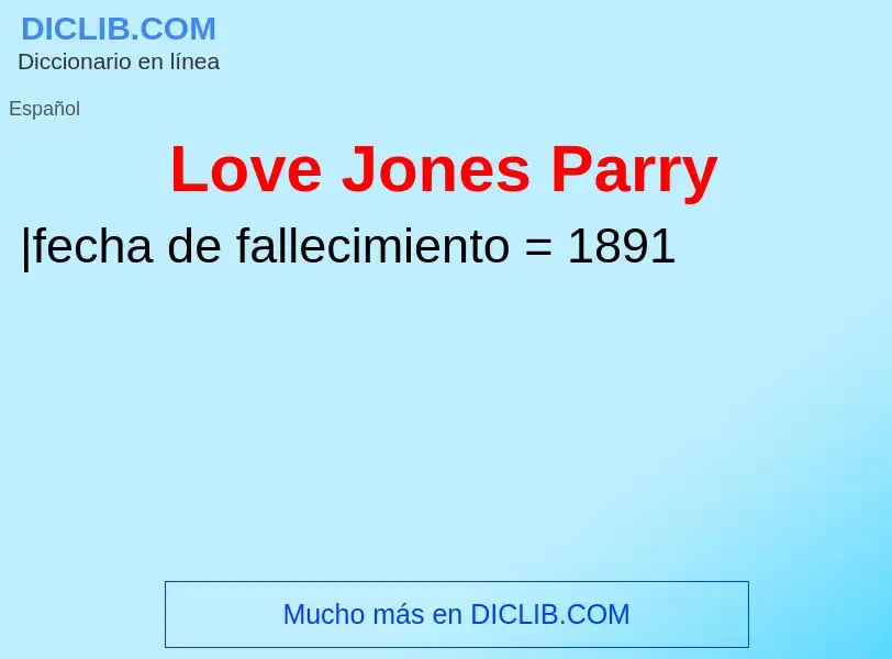 O que é Love Jones Parry - definição, significado, conceito