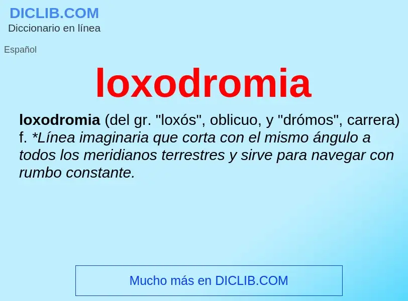 What is loxodromia - meaning and definition