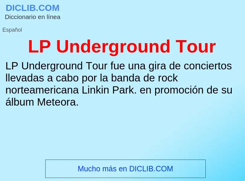 O que é LP Underground Tour - definição, significado, conceito