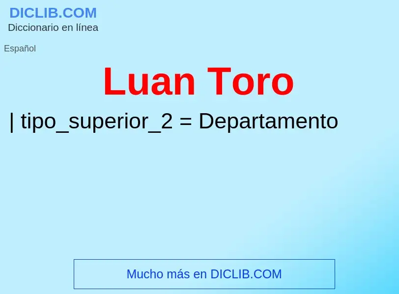 O que é Luan Toro - definição, significado, conceito