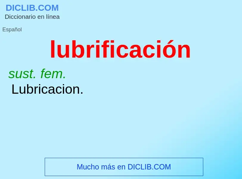 What is lubrificación - meaning and definition