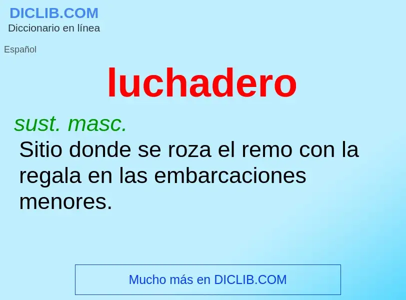 What is luchadero - meaning and definition