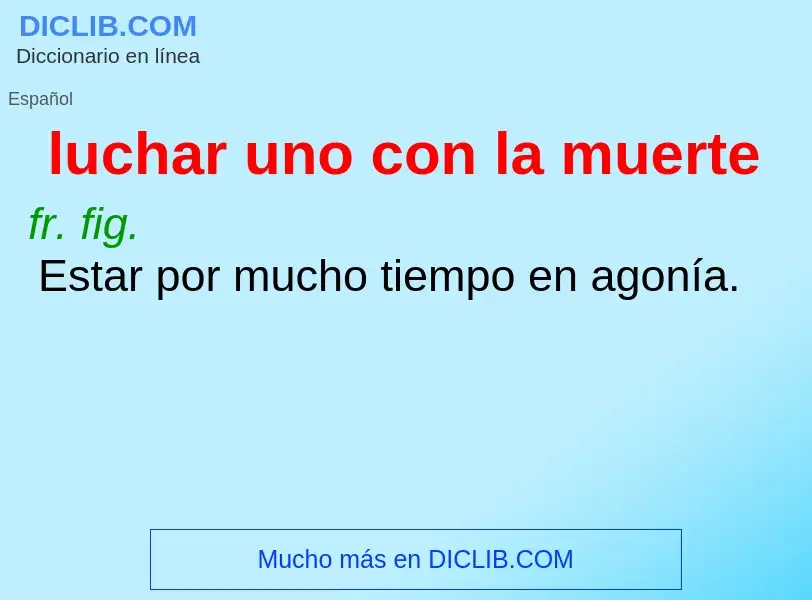 Wat is luchar uno con la muerte - definition