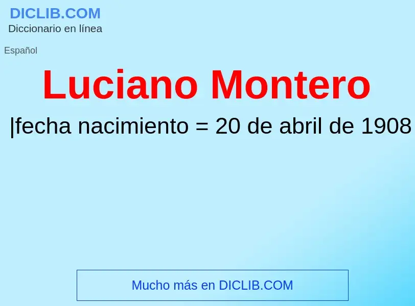 ¿Qué es Luciano Montero? - significado y definición