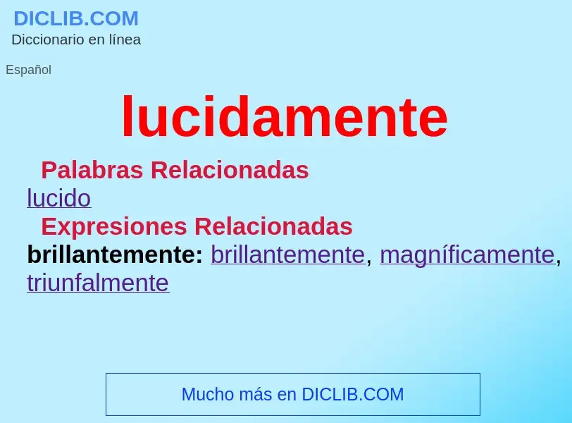 ¿Qué es lucidamente? - significado y definición