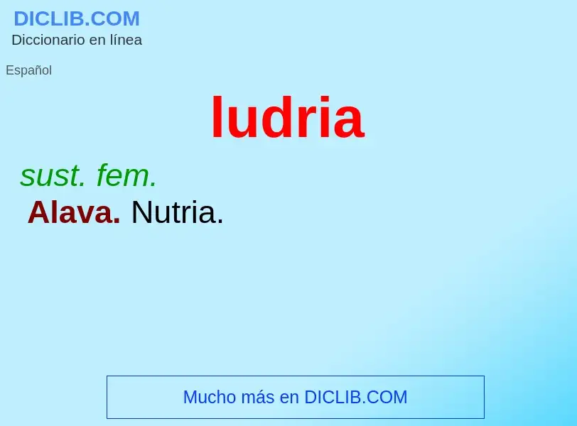 What is ludria - meaning and definition