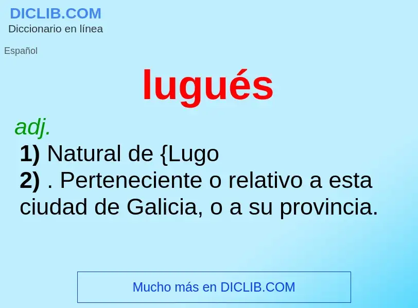 What is lugués - meaning and definition