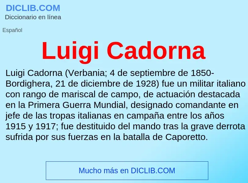 ¿Qué es Luigi Cadorna? - significado y definición