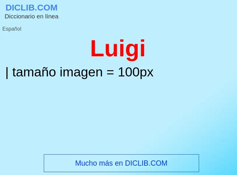 ¿Qué es Luigi? - significado y definición