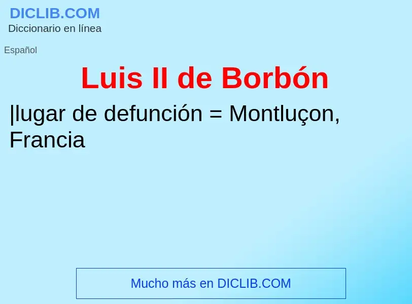 What is Luis II de Borbón - meaning and definition