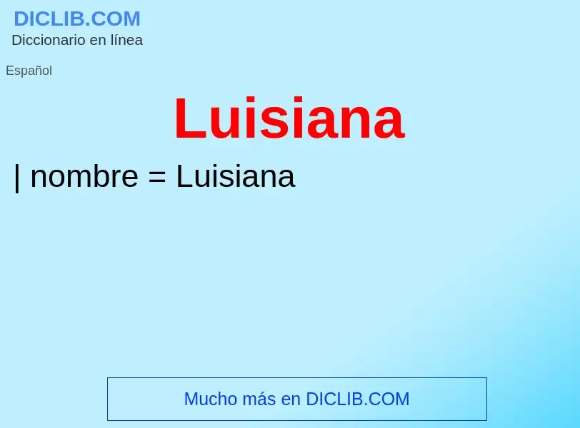 ¿Qué es Luisiana? - significado y definición