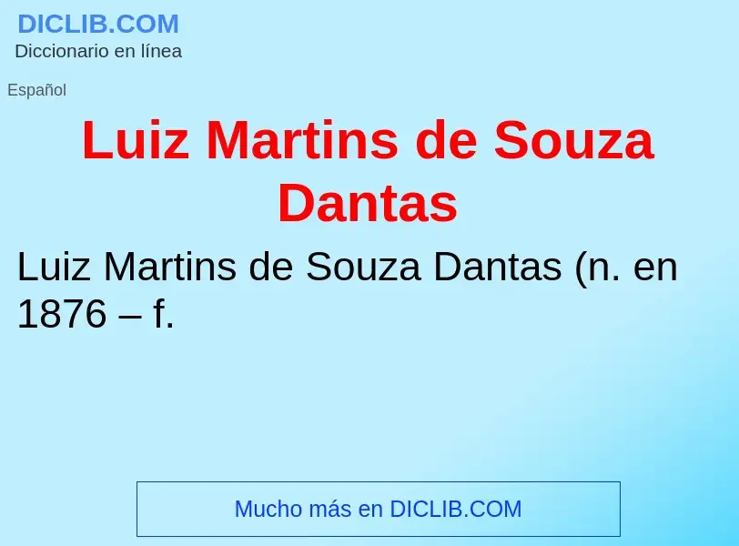 Τι είναι Luiz Martins de Souza Dantas - ορισμός