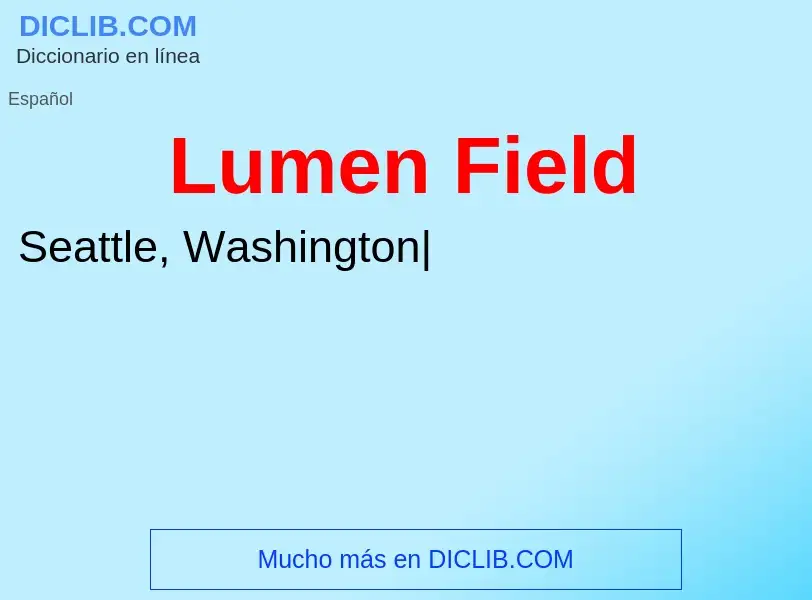 Wat is Lumen Field - definition