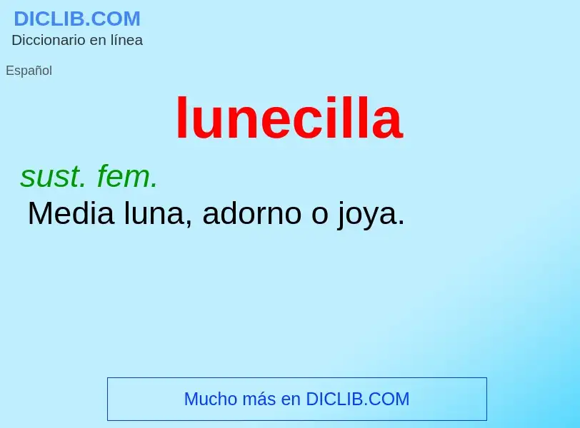 What is lunecilla - meaning and definition