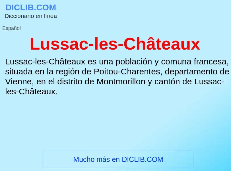 ¿Qué es Lussac-les-Châteaux? - significado y definición