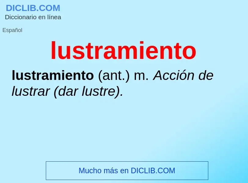 O que é lustramiento - definição, significado, conceito