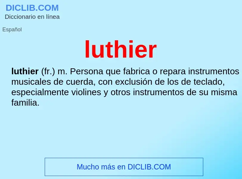 O que é luthier - definição, significado, conceito