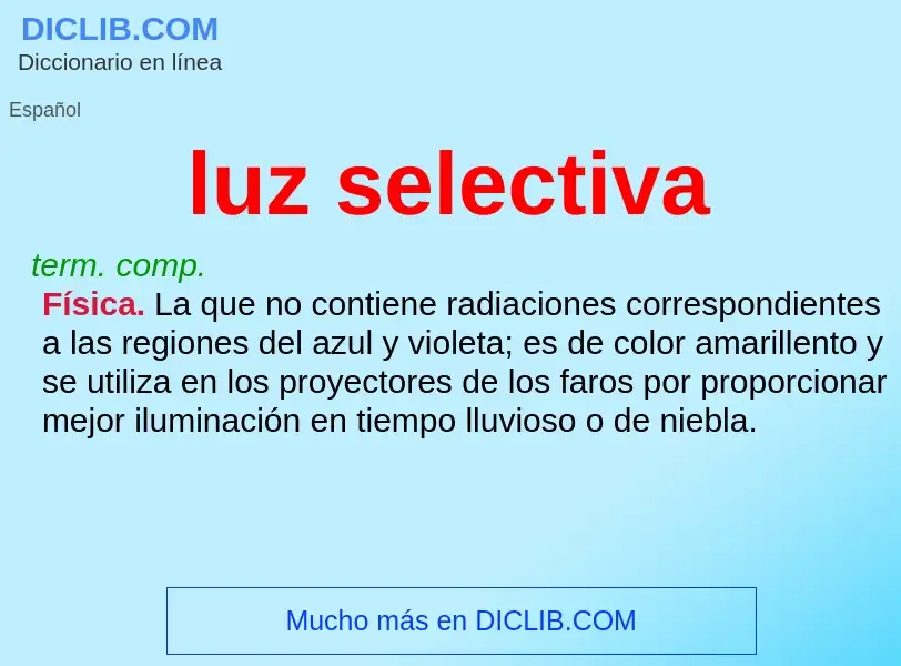 ¿Qué es luz selectiva? - significado y definición