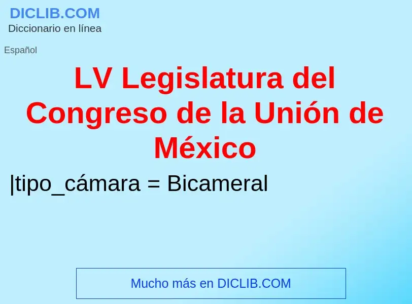 What is LV Legislatura del Congreso de la Unión de México - meaning and definition