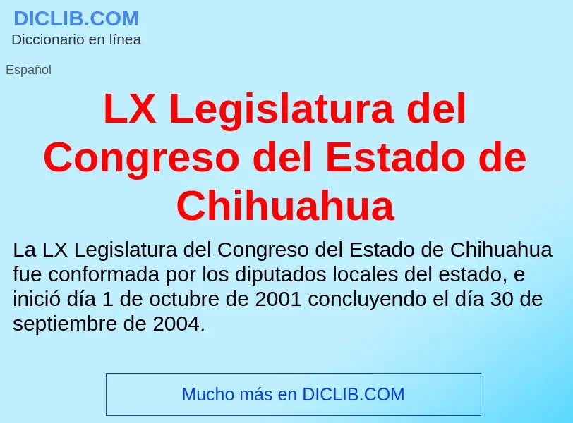 What is LX Legislatura del Congreso del Estado de Chihuahua - definition