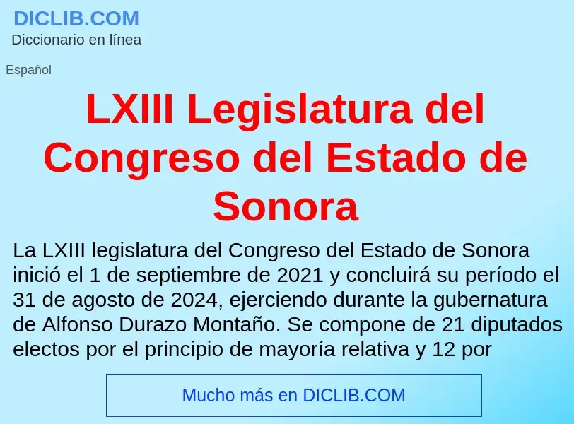 What is LXIII Legislatura del Congreso del Estado de Sonora - definition