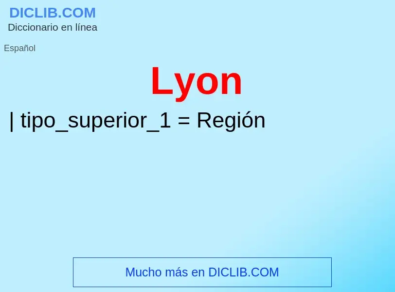 ¿Qué es Lyon? - significado y definición