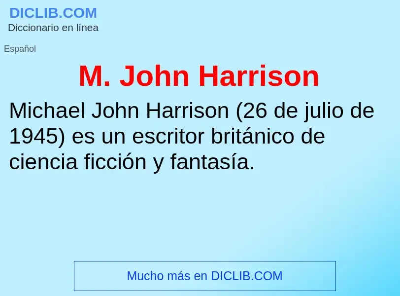 O que é M. John Harrison - definição, significado, conceito