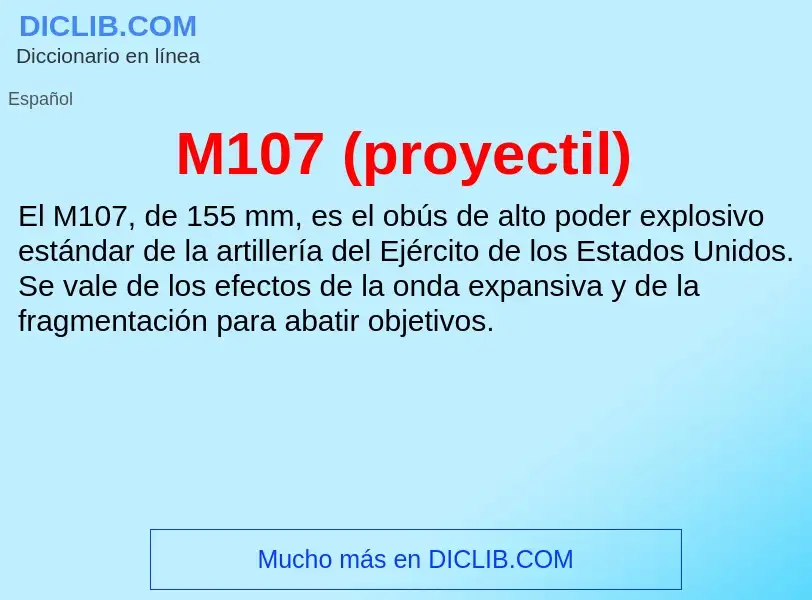 O que é M107 (proyectil) - definição, significado, conceito