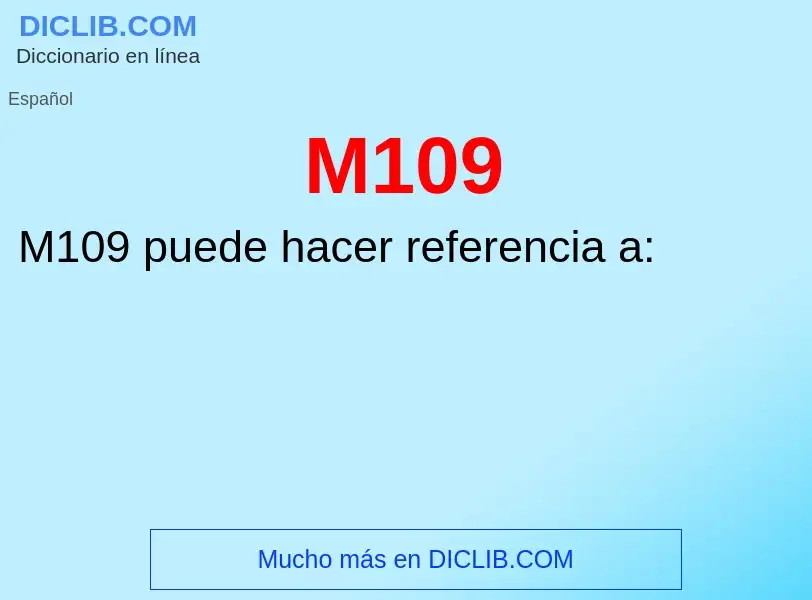 O que é M109 - definição, significado, conceito