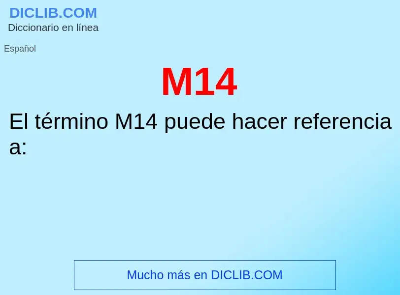 O que é M14 - definição, significado, conceito