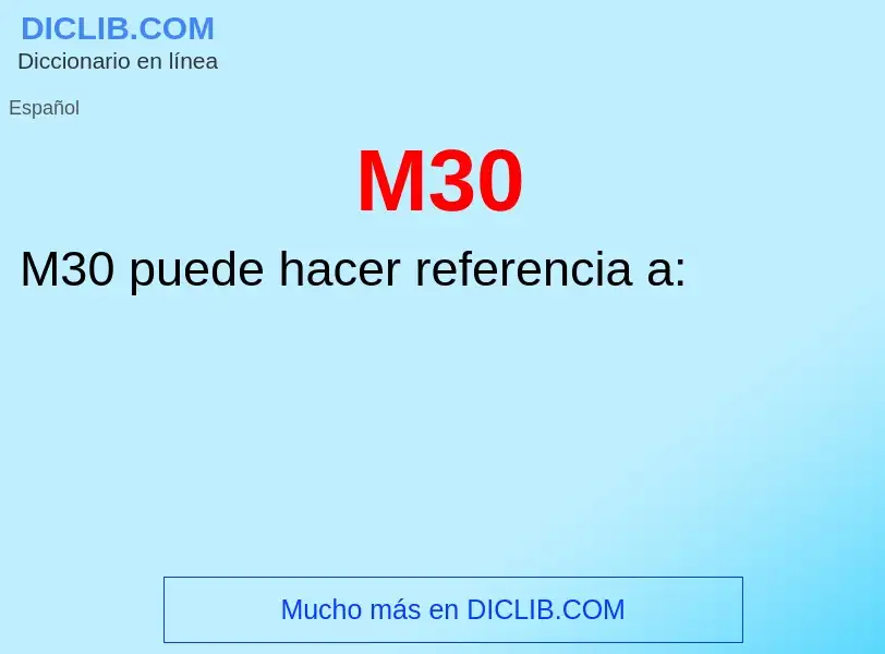 O que é M30 - definição, significado, conceito