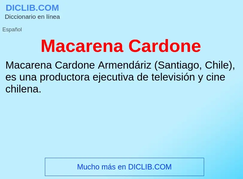 Wat is Macarena Cardone - definition