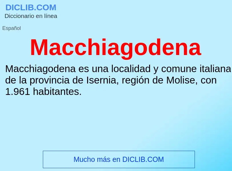 Wat is Macchiagodena - definition