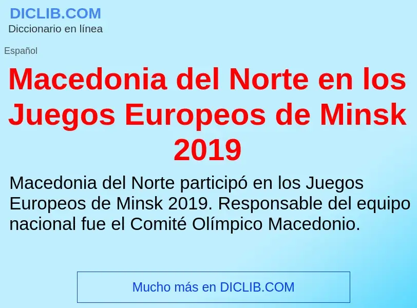 Wat is Macedonia del Norte en los Juegos Europeos de Minsk 2019 - definition